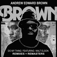 NT084 : Andrew Edward Brown Feat. Walt Elson - Do My Thing (AEB's Voices In My Head Remix Re-Mastered)