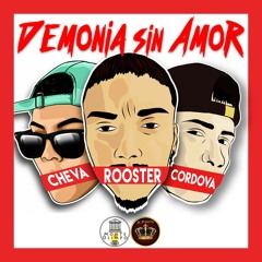 Rooster ft Córdova y Cheva - Demonia Sin Amor