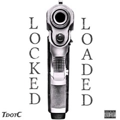 Locked & Loaded