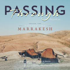 Ep 09: Passing Through Marrakesh