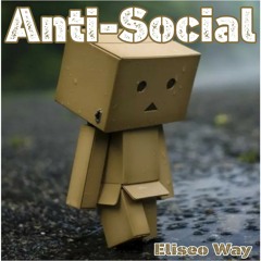 "Anti-Social" [Repost/Like ♥/Comment] (Available on iTunes & Spotify)