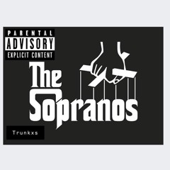 Trunkxs (Raps on Sopranos Theme Song )