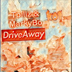 Driveaway - Tpillz & MarkyBo