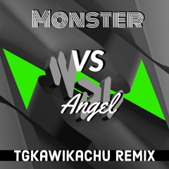 WDL - Monster Vs Angel (ft. Mawe) (TGKawikachu Remix)