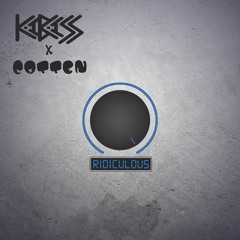 KaBASS x Cotten - Ridiculous