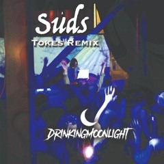 SuDs- Tokes (DrinkingMoonlight Remix)