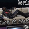 Fuck Yo Couch By Jae Reloadz On Soundcloud Hear The World S Sounds