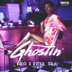 Aida, Initial Talk - Ghostin' (Radio Edit)