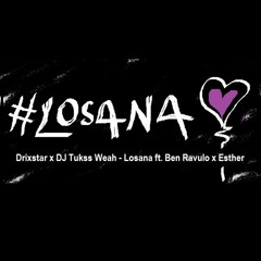 Drixstar X DJ Tukss Weah - Losana Ft. Ben Ravulo X Esther