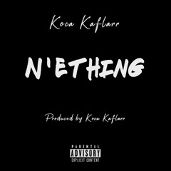 N'Ething ( Prod. By Koca)