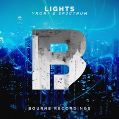 YROR? & SP3CTRUM - Lights (Original Mix)*OUT NOW*