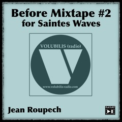 Before Mixtape #2 for Saintes Waves (2018/03/22) Radio Show by Jean Roupech