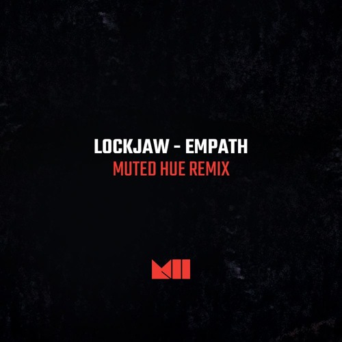 Lockjaw - Empath (Muted Hue Remix)