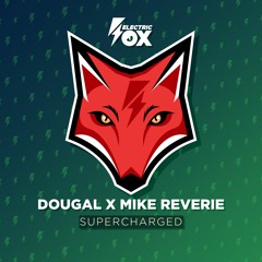 Dougal x Mike Reverie - Supercharged