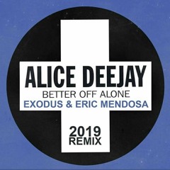 Alice Deejay - Better Off Alone (Exodus & Eric Mendosa Remix)played at TOMORROWLAND MAINSTAGE