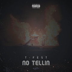 T-Fest_No Tellin