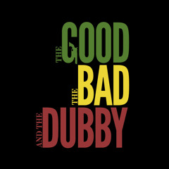 The Good The Bad & The Dubby (Captain Smooth Remix)