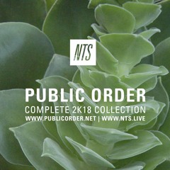 PUBLIC ORDER ON NTS RADIO IN 2K18