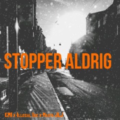 EMI x Illegal Ike x Masta JLJ - Stopper Aldrig