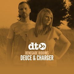 Renegade Riddims: Deuce & Charger