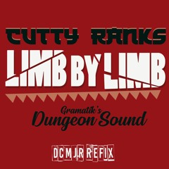 Cutty Ranks - Limb By Limb (Dungeon Sound RFX _ DCMJr) free wav & remastered @bandcamp