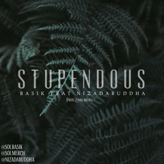 Stupendous ft. NizaDaBuddha & K.C Bangs(Prod Zomala)