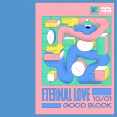 Eternal Love With Good Block / Rocket Radio