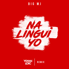 Big Mj - Na Lingui Yo (Yoann Loïc Remix)