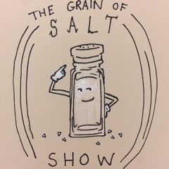 Episode 23-Grain Of Salt 5D Showpt2