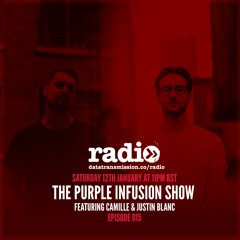 The Purple Infusion Show 015 Ft. Camille & Justin Blanc