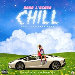 Chill (feat. @LouieAndFriends)