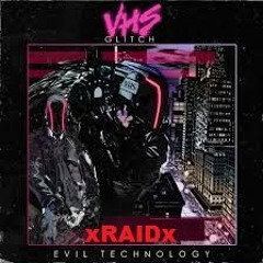 Evil Technology - xRAIDx (VHS Glitch)