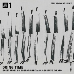 NTS - Doing Time w/ Bogdan Orbita - 13th January 2019