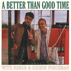 A Better Than Good Time Radio #12