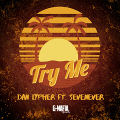 Dan Lypher feat Sevenever - Try Me (Radio Edit) [G - MAFIA RECORDS]