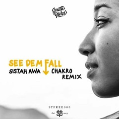 Sistah Awa - See Dem Fall (Chakro Remix) [FREE DOWNLOAD]