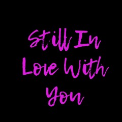 Still In Love With You (Prod. Raspo)