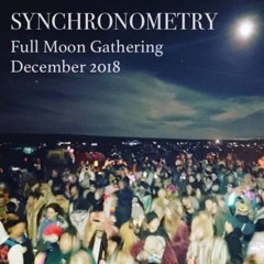 Synchronometry - December 2018 Full Moon Gathering