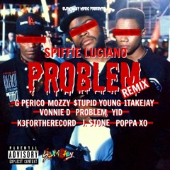 Spiffie Luciano - Problem (Remix) ft. G Perico, Mozzy, $tupid Young, 1TakeJay, Vonnie D, & more