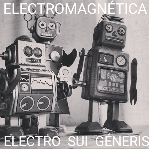 Electromagnética @ Electro Sui Géneris