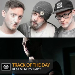 Track of the Day: Klax & Enei “Scraps”