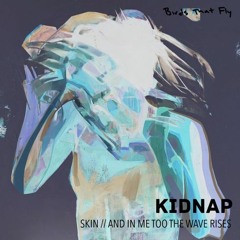 Kidnap - And In Me Too The Wave Rises (Brian Kuhn Bootleg)