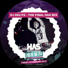 DJ Delite - The Final HAS Mix 2019