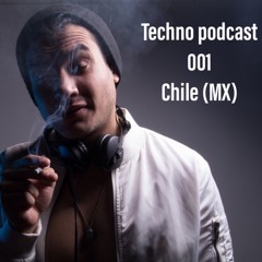 Techno podcast 001 - Chile (Mx)