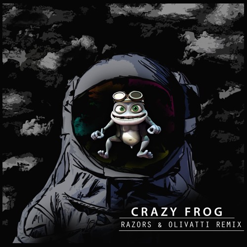 Crazy Frog - Axel F (Razors & Olivatti Bootleg)