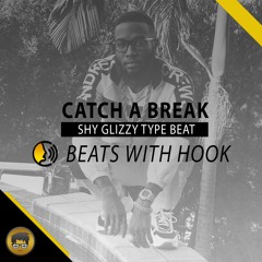 Beats With Hooks - Shy Glizzy Type Beat " Catch a Break "