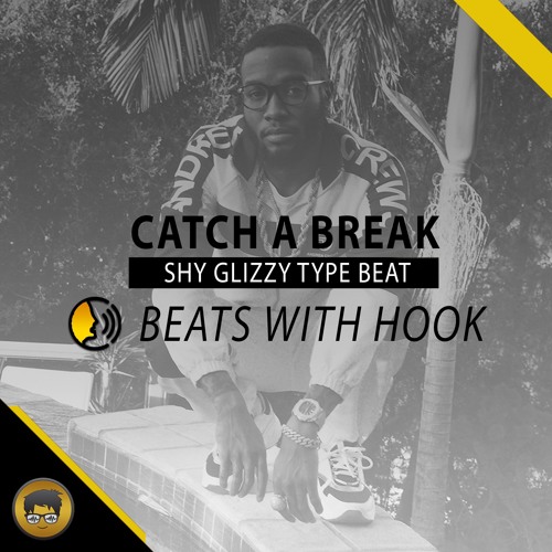 Beats With Hooks - Shy Glizzy Type Beat " Catch a Break "