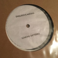 Englisch & Matana - Leaking Batteries