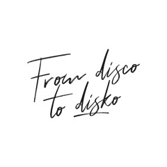 "From disco to disko" Mixtape w/ LE DISKO