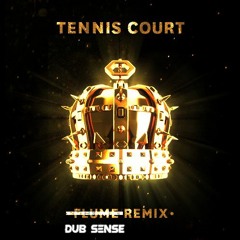 Flume - Tennis Court (Dub Sense Bootleg) FREE DOWNLOAD